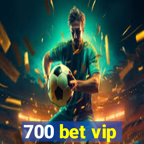 700 bet vip